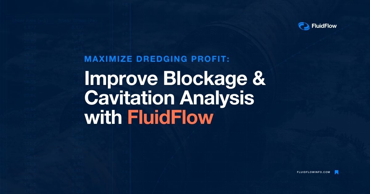 Improve blockage & cavitation analysis with FluidFlow